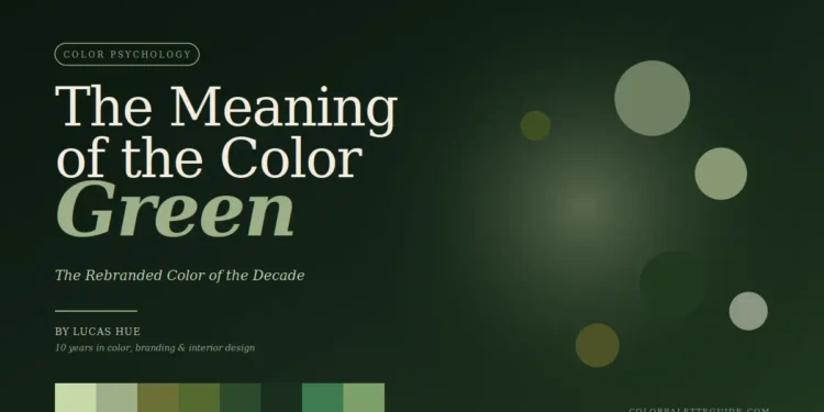The meaning of the color green — the rebranded color of the decade; a deep forest hero with eight green color swatches by Lucas Hue